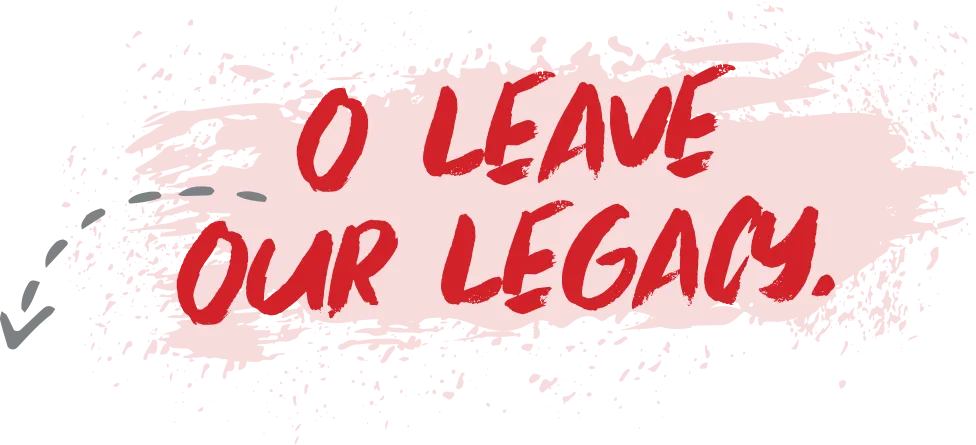 O leavy yout legacy
