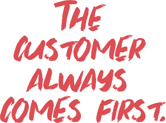 The costumer always come first